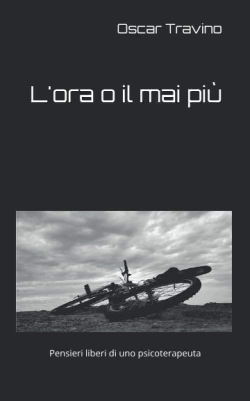 L'ora o il mai più: Pensieri liberi di uno psicoterapeuta Contemporary literature