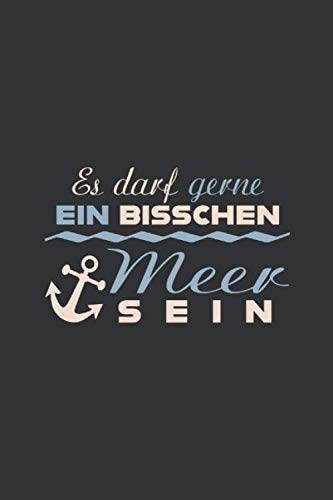 ES DARF GERNE EIN BISSCHEN MEER SEIN von MEER DESIGN: Kariert für Ostsee Fans | Notizbuch Tagebuch Planer Norddeutsch Norddeutschland | Notiz Buch Geschenk Ostsee Notebook | ca. A5, 120 Seiten Books