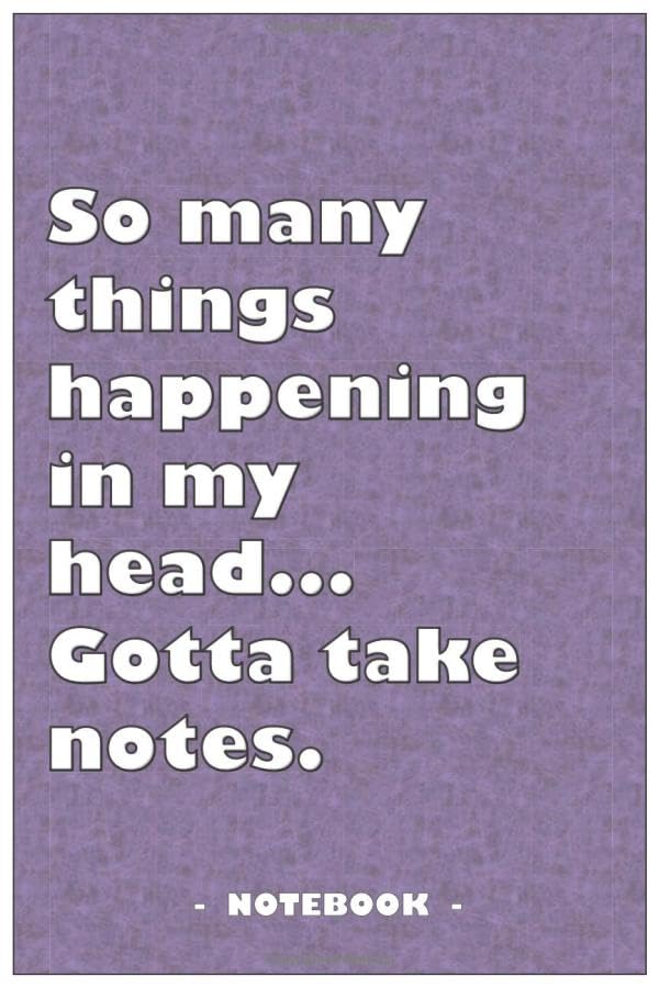 So many Things Happening in my Head… Gotta take notes - Notebook to write down your notes and organize your tasks: 6"x9" notebook with 110 blank lined pages Learning & Reference