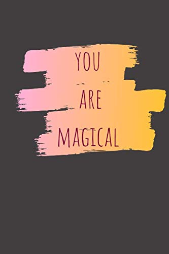 you are magical: notebook ,gift , planner, quotes, journal Parents & Children