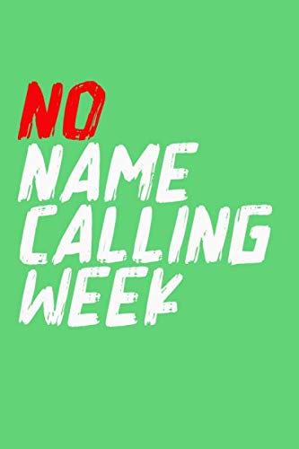 No name calling week: This journal/notebook for college/university ruled journal for you or as a gift for your kids (boy or girl) Non-fiction