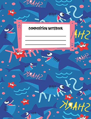 Composition Notebook: Cute Shark Cover, Kids and Adults Empty Page School Writing Journal, Wide Ruled Blank Lined Journal, Classroom Homework, ... Diary (Personal Blank Page Notebook, Band 3) Hobbies & Crafts