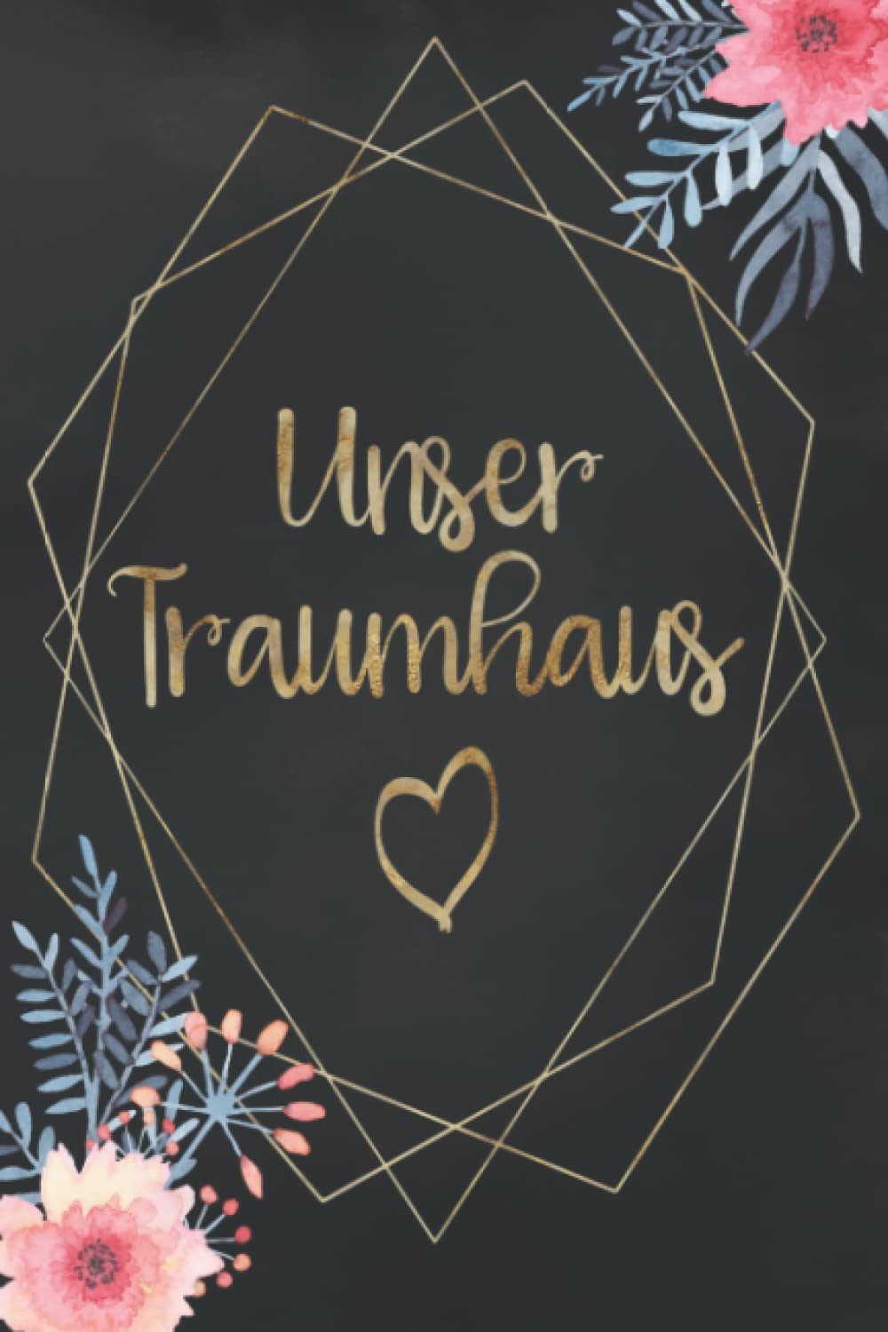 Unser Traumhaus: Notizbuch zum ausfüllen und Fotos einkleben |für den Hausbau oder die Renovierung einer Immobilie | Tolle Geschenkidee zum Hausbau Hobbies & Crafts