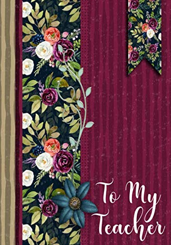 To My Teacher: Purple Floral Rose Notebook, Thank You Teacher Gift, Teacher Appreciation Journal, Lined Book for Notes Education & Training