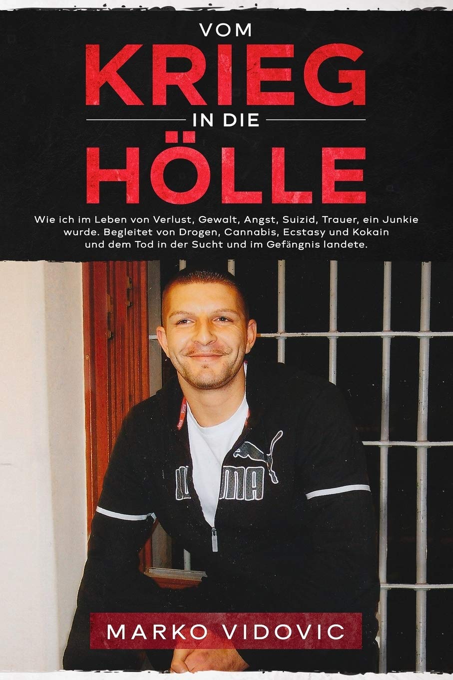 Vom Krieg in die Hölle Wie ich im Leben von Verlust, Gewalt, Angst, Suizid, Trauer, ein Junkie wurde. Begleitet von Drogen,Cannabis,Ecstasy und Kokain und dem Tod in der Sucht und im Gefängnis landete Art & Literature Books