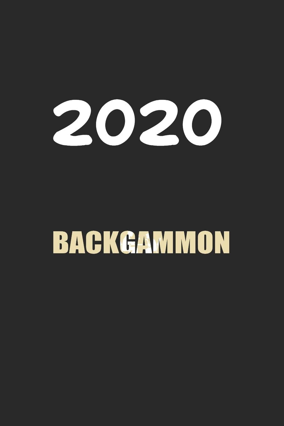 Daily Planner And Appointment Calendar 2020: Backgammon Hobby And Sport Daily Planner And Appointment Calendar For 2020 With 366 White Pages Business, Finance & Career