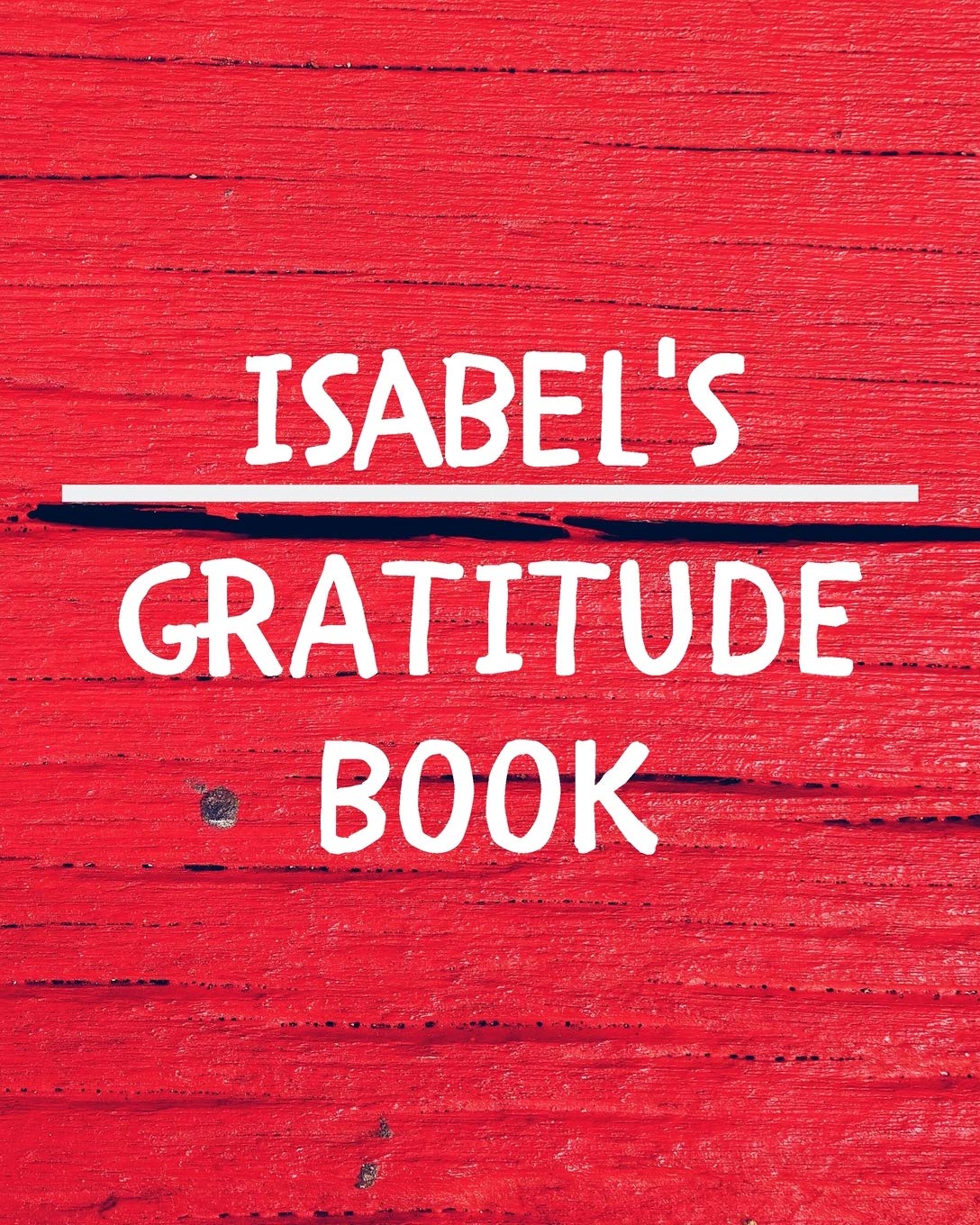 Isabel's Gratitude Journal: Gratitude Goal Journal Gift for Isabel Planner / Notebook / Diary / Unique Greeting Card Alternative Books