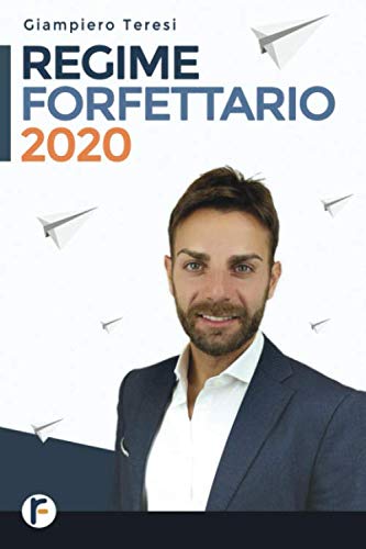 Regime Forfettario 2020: La prima guida che ti spiega il Nuovo Regime Forfettario 2020 anche se non capisci nulla di Fisco book