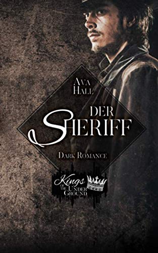 Der Sheriff (Kings of the Underground, Band 2) Romantic Thrillers