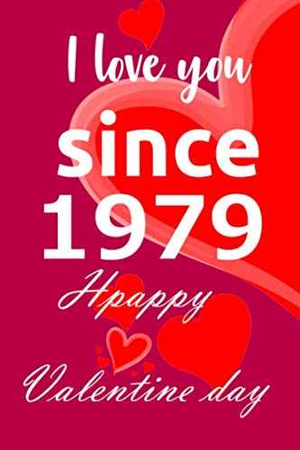 i love you since 1979 happy valentine day: Lined Notebook 100 pages (6 x 9) the perfect Gift Idea for your love Books