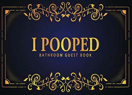 I Pooped Bathroom Guest Book: Golden Elegant Design Bathroom Guestbook and Funny House Warming Gift for New Homeowners (Visitor Comments Book, Band 2) Hobbies & Crafts