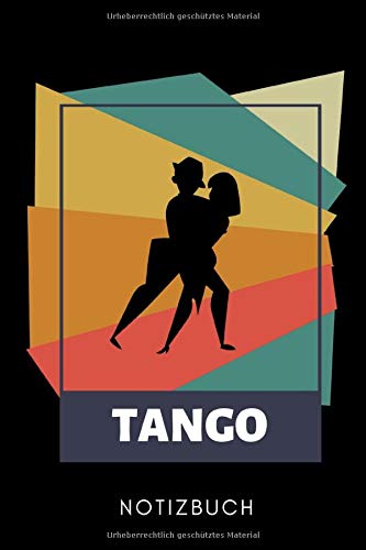 TANGO NOTIZBUCH: A5 52 Wochen Kalender Geschenk für Tango Tänzer | Tanzen Buch | Geschenk | Tanzbuch | für Anfänger Profi | Witziger Spruch Hobbytänzer | Mädchen Film, Art & Culture