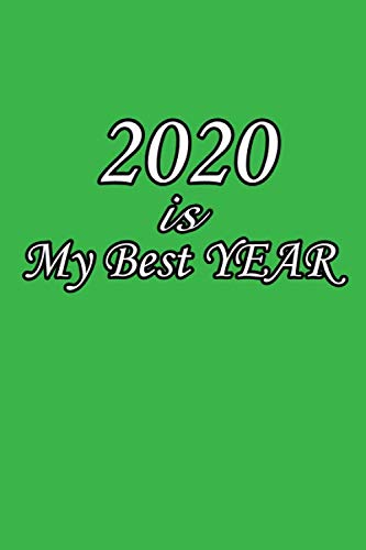 2020 Is My Best Year: 6x9 Blank Lined Notebook / Journal (Paperback) - Inspirational 2020 New Year's Resolution Gift: 2020 Is My Best Year: 6x9 Blank ... Inspirational 2020 New Year's Resolution Gift Contemporary literature
