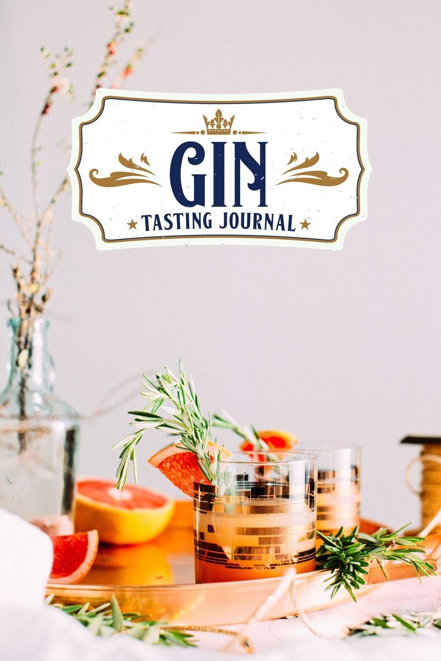 Gin Alcohol Distillery Tasting Sampling Costing Journal Notebook Diary Log Book - Blood Orange: Spirits Liquor Bartender Mixology Lover Connoisseur ... 6” x 9” Inch for Review Tracking and Testing Cooking & Enjoying