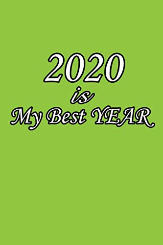 2020 Is My Best Year: 6x9 Blank Lined Notebook / Journal (Paperback) - Inspirational 2020 New Year's Resolution Gift: 2020 Is My Best Year: 6x9 Blank ... Inspirational 2020 New Year's Resolution Gift Contemporary literature