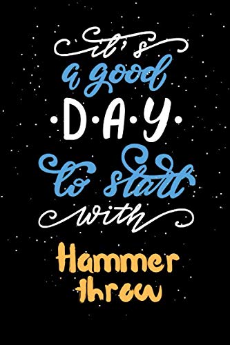 It's a good day to start with Hammer throw: Lined Diary sporting / Sport Journal Gift, 120 Pages, 6x9, Soft Cover, Matte Finish Essays & Short Stories
