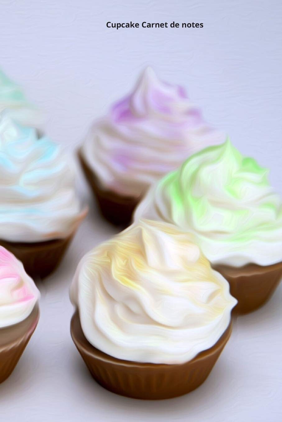Cupcake Carnet de notes: Journal A5 ligné original de 119 pages- Une belle idée de cadeau pour vos amis Cooking & Enjoying
