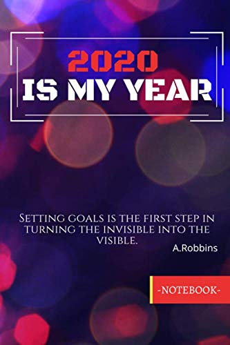 2020 Is My Year: for the new year goals - Inspirational 2020 New Year's Resolution Gift Notebook / Journal: Lined Notebook / Journal Gift, 120 Pages, 6x9, Soft Cover, Matte Finish Contemporary literature