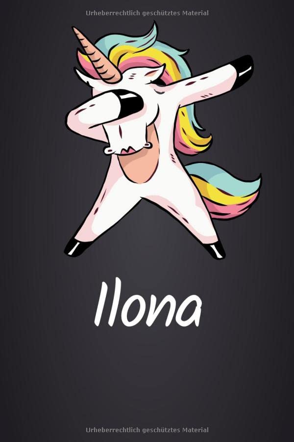 Ilona: DIN A5 (6'x9') Notizbuch mit 120 blanko Seiten - Personalisiertes Journal | Tagebuch | Poesiealbum | Notizheft mit süßem Einhorn als Geschenk ... oder zum Geburtstag für Frauen und Mädchen Books