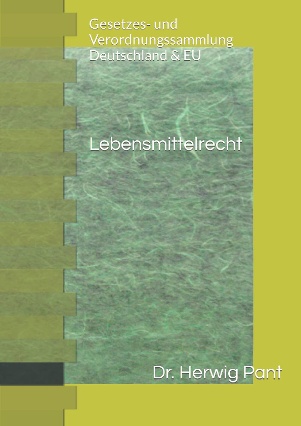 Lebensmittelrecht: Gesetzes- und Verordnungssammlung Deutschland & EU Law
