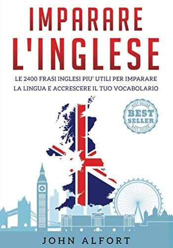 Imparare l'inglese: le 2400 frasi inglesi più utili per imparare la lingua e accrescere il tuo vocabolario book