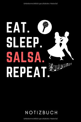 EAT. SLEEP. SALSA. REPEAT. NOTIZBUCH: A5 TAGEBUCH Geschenk für Salsa Tänzer | Tanzen Buch | Geschenk | Tanzbuch | für Anfänger Profi | Witziger Spruch für Hobbytänzer | Mädchen Film, Art & Culture