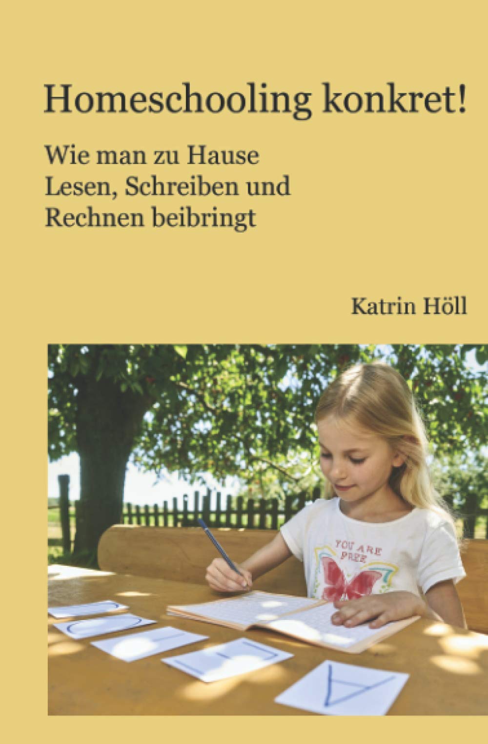 Homeschooling konkret!: Wie man zu Hause Lesen, Schreiben und Rechnen beibringt Parents & Children