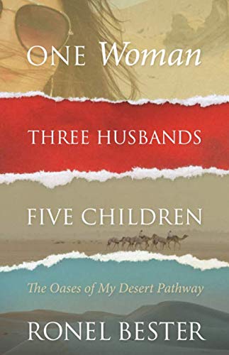 ONE WOMAN THREE HUSBANDS FIVE CHILDREN: THE OASES OF MY DESERT PATHWAY book
