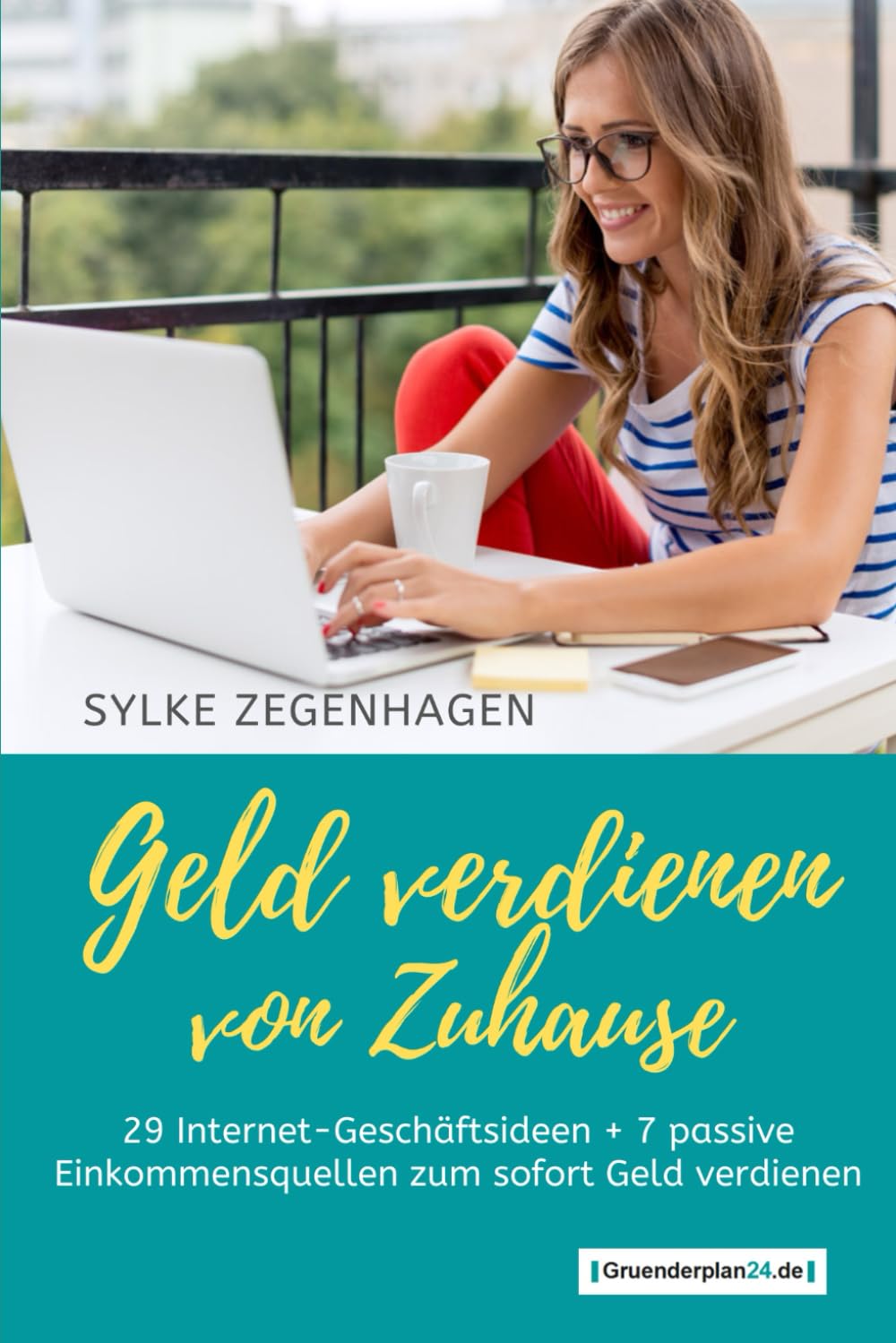 GELD VERDIENEN VON ZUHAUSE: 29 Internet Geschäftsideen + 7 passive Einkommensquellen zum sofort Geld verdienen Business, Finance & Career