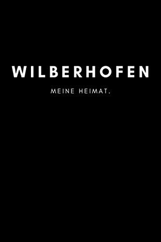 Wilberhofen: Notizbuch, Notizblock, Notebook | Liniert, Linien, Lined | 120 Seiten, DIN A5 (6x9 Zoll) | Notizen, Termine, Ideen, Skizzen, Tagebuch | Deine Stadt, Dorf, Region, Liebe und Heimat Books