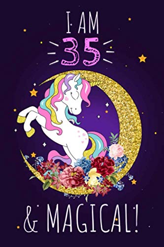 Unicorn Journal I am 35 & Magical!: A Happy Birthday 35 Years Old Unicorn Notebook: 120 blank pages of high quality white paper, 6" x 9" cute premium matte cover Essays & Short Stories