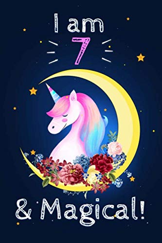 Unicorn Journal I am 7 & Magical!: A Happy Birthday 7 Years Old Unicorn Notebook: 120 blank pages of high quality white paper, 6" x 9" cute premium matte cover Essays & Short Stories