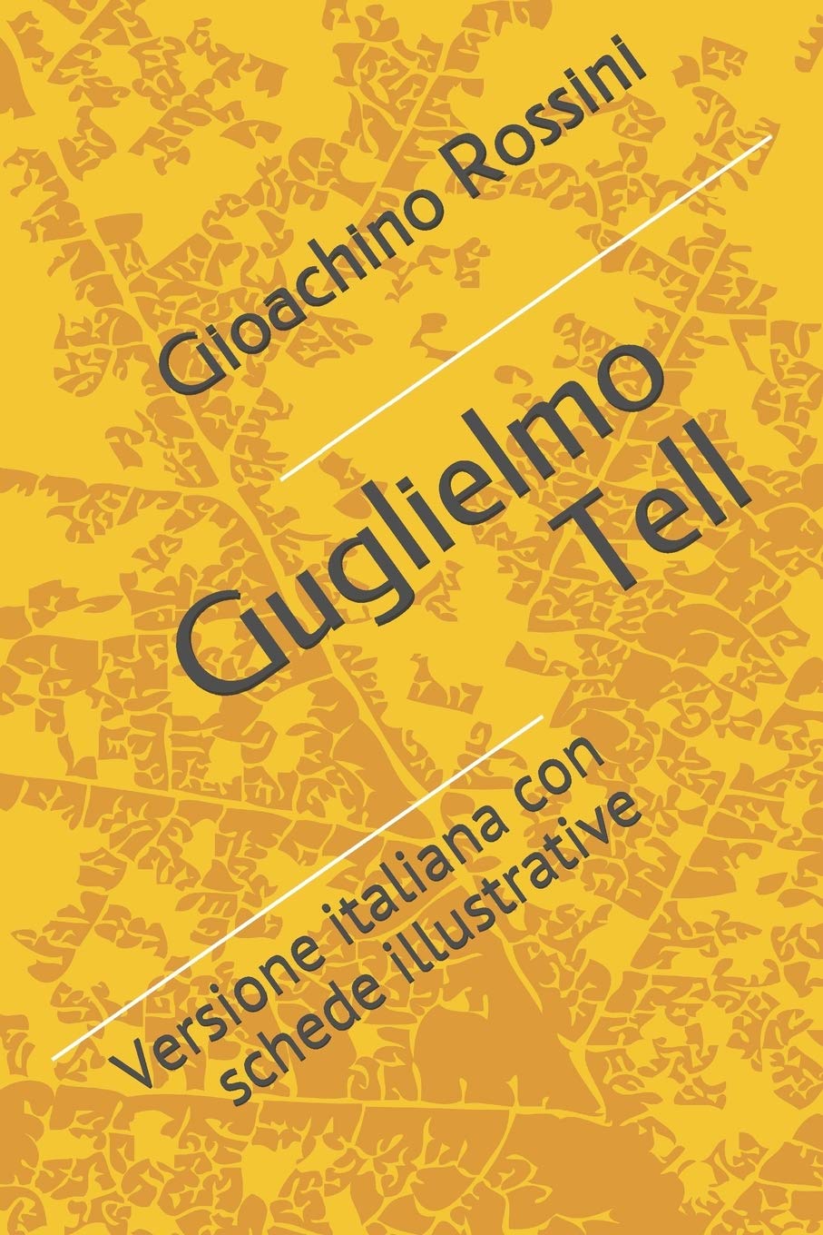 Guglielmo Tell: Versione italiana con schede illustrative (Libretti d'opera, Band 40) Arts & Music