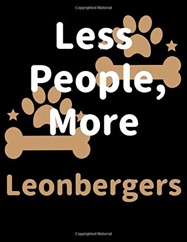 Less People, More Leonbergers: Keep Track of Your Pet's Daily Activities, Food Diet, Medical History, Vaccinations, and Vet Visits. Make a List of ... your Pet Sitter and Observations for your Vet Pets