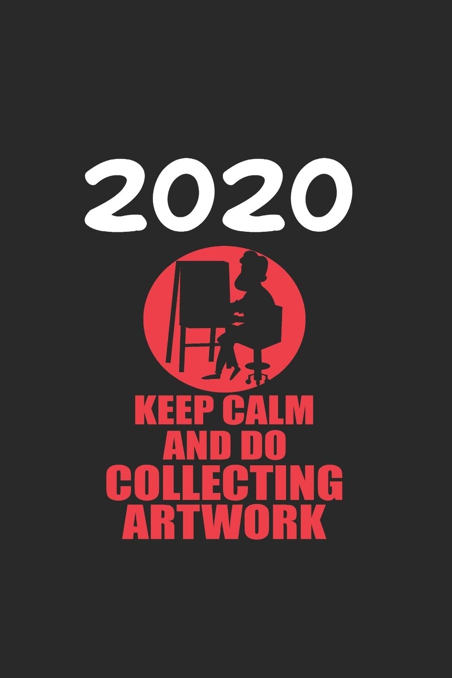 Daily Planner And Appointment Calendar 2020: Collecting Artwork Hobby And Sport Daily Planner And Appointment Calendar For 2020 With 366 White Pages book