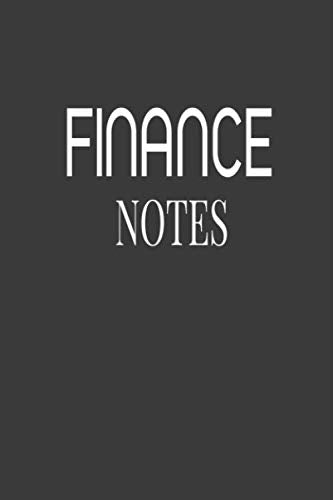 Finance Notes : Great Notebook Gift Idea: Blank Composition Notebook to Write In for Notes, To Do Lists, Notepad, Journal, Best Gift for Finance ... 120 pages, 6" x 9", Soft Cover, Matte Finish Business & Technology