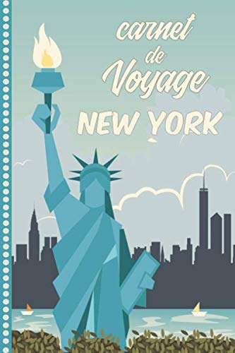 Carnet de Voyage New York: Carnet de Voyage New York: Journal de bord, 108 pages Illustrées Cahier de Notes à Remplir, Livre de Suivi de Son Voyage, Cadeau à offrir Fabriqué en France Travel Guides