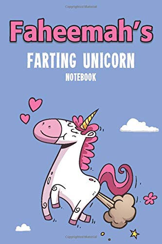Faheemah's Farting Unicorn Notebook: Funny & Unique Personalised Notebook Gift For A Girl Called Faheemah - 100 Pages - Perfect for Girls & Women - A ... Journal For Home, School College Or Work. Fairy Tales & Legends