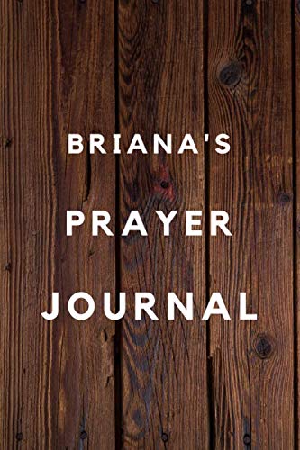 Briana's Prayer Journal: 2020 New Year Planner Goal Journal Gift for Briana / Notebook / Diary / Unique Greeting Card Alternative Books