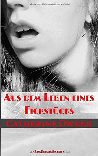 Aus dem Leben eines Fickstücks: LessDressedStories Eroticism