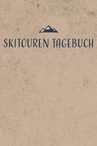 Skitouren Tagebuch: Skitouren Buch zum Aufschreiben und Sammeln von 50 persönlichen Tourenerlebnissen, Tourenbuch zum Ausfüllen mit Platz für 50 ... mit 110 Seiten inkl. Inhaltsverzeichnis Leisure & Fun