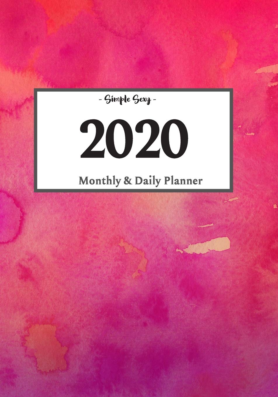 2020 Planner Daily and Monthly: On-The-Go Planner | Jan 1, 2020 to Dec 31, 2020: Daily & Monthly Planner + Calendar Views | Productivity Planner | Watercolor Planner For Women & Girls book