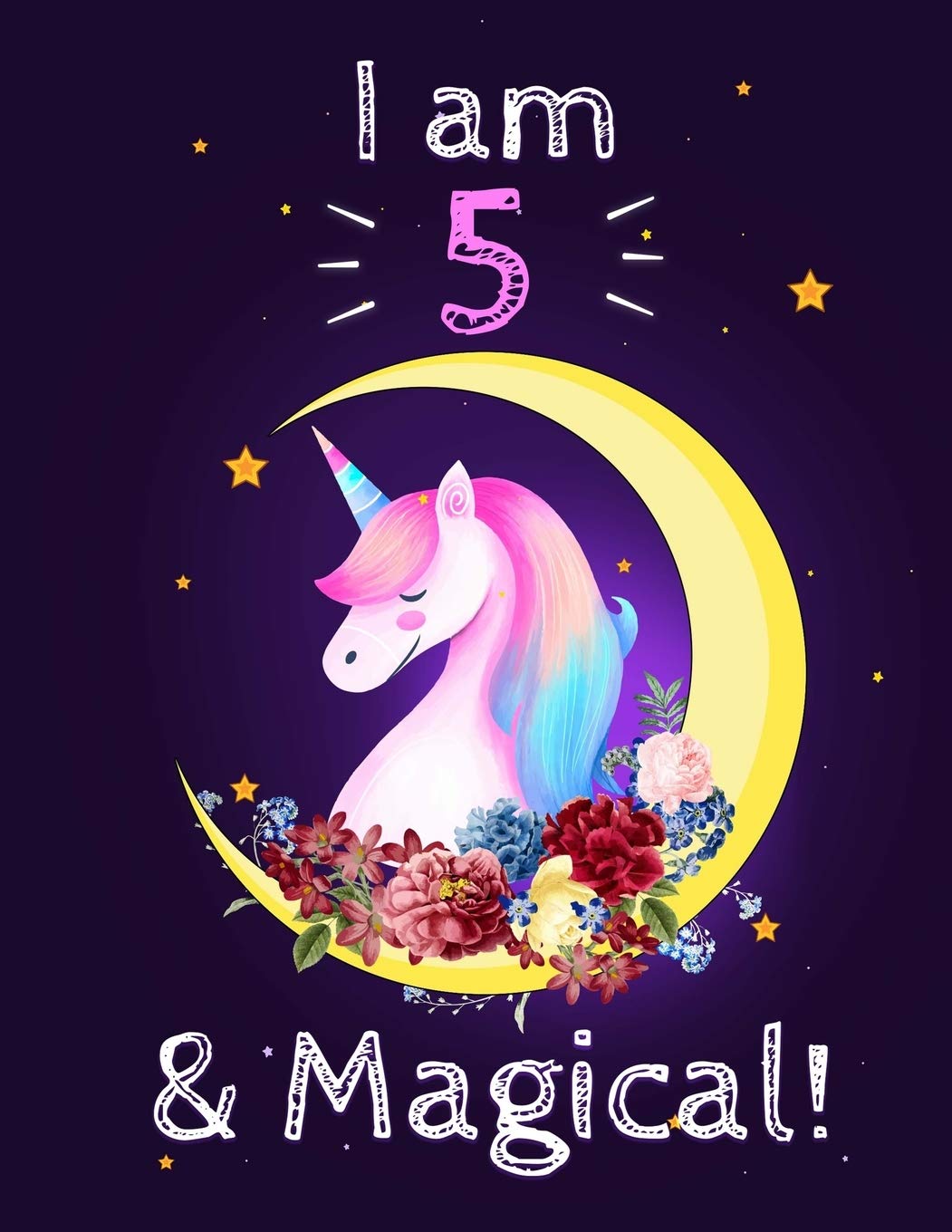 Unicorn Sketchbook I am 5 & Magical!: A Happy Birthday 5 Years Old Gift: 100 blank pages of high quality white paper, 8.5" x 11" cute premium matte cover Film, Art & Culture