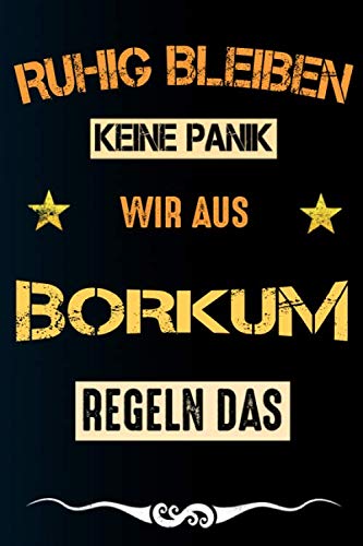 Ruhig bleiben keine Panik wir aus BORKUM: Notizbuch | Journal | Tagebuch | Linierte Seite Books