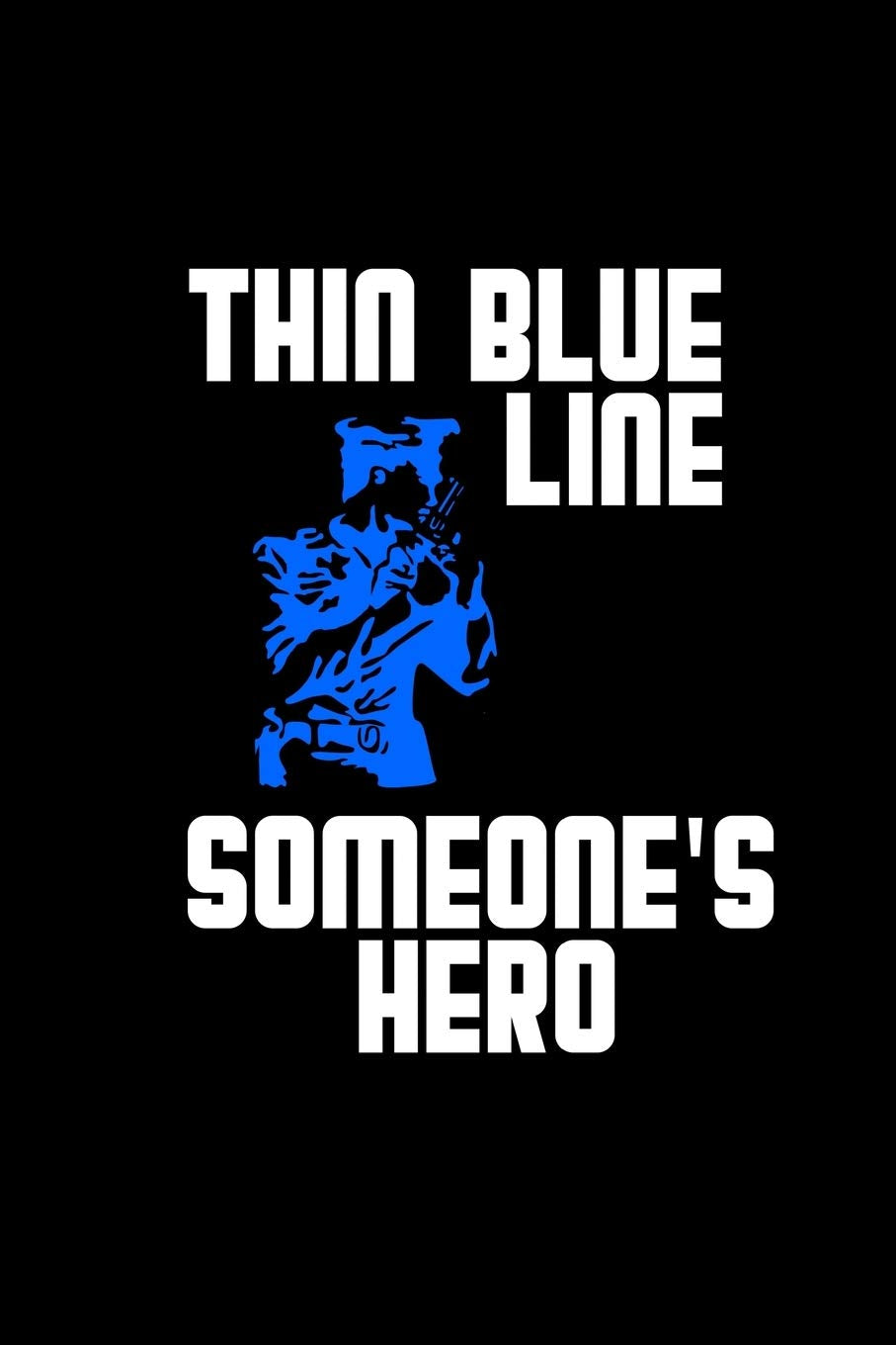 Thin blue line someone's hero: 110 Game Sheets - 660 Tic-Tac-Toe Blank Games | Soft Cover Book for Kids | Traveling & Summer Vacations | 6 x 9 in | 15.24 x 22.86 cm | Single Player | Funny Great Gift Manga
