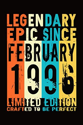 Epic Since February 1996 : Birthday gift Notebook :Great Gift Journal for Family /Women/Men/Boss/Coworkers/Colleagues/Students/Friends.: Lined ... 110 Pages, 6x9, Soft Cover, Matte Finish Education & Training