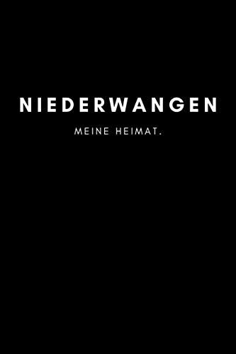 Niederwangen: Notizbuch, Notizblock, Notebook | Liniert, Linien, Lined | 120 Seiten, DIN A5 (6x9 Zoll) | Notizen, Termine, Ideen, Skizzen, Tagebuch | Deine Stadt, Dorf, Region, Liebe und Heimat Books