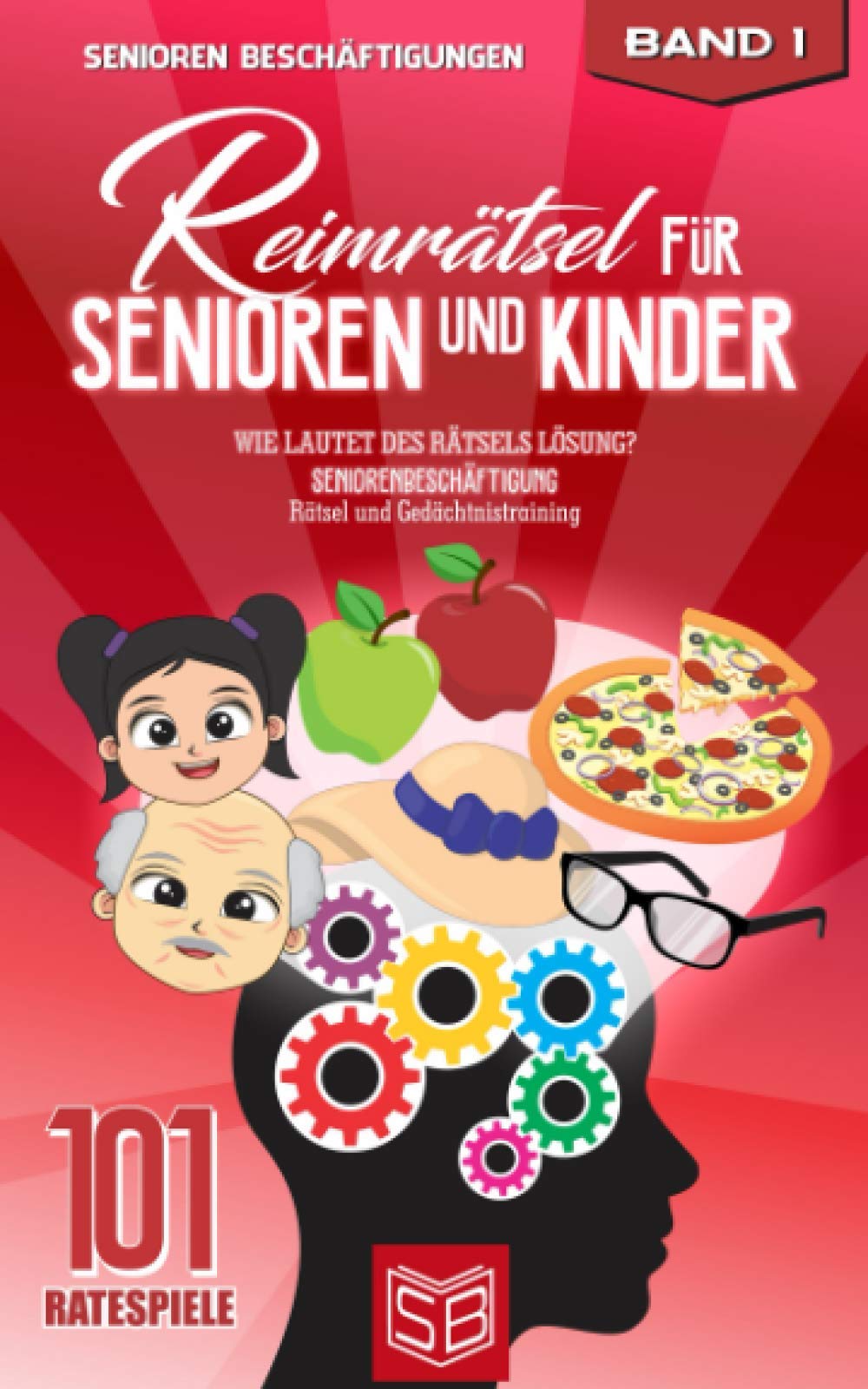 Reimrätsel für Senioren und Kinder: Wie lautet des Rätsels Lösung? Seniorenbeschäftigung Rätsel und Gedächtnistraining (101 Ratespiele, Band 1) Medicine