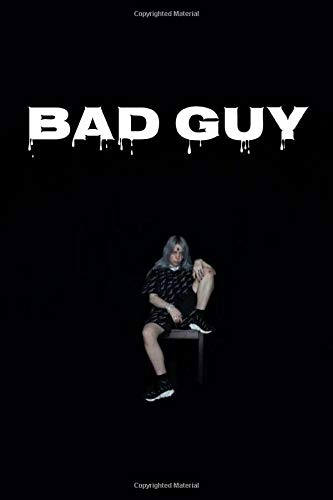 bad guy cute billie eilish : I'm the bad guy :(: This is a lined notebook. Simple and elegant.120 pages and convenient (6 x 9) inches in size Learning & Reference