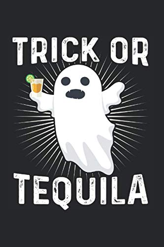 Funny Ghost Trick or Tequila Perfect for a Halloween Fan: This Design Is The Perfect Gift For Men, Women, And Kids, Mothers, Fathers, Brothers, ... Eve Before All Saints Day. Especially On Birt Books